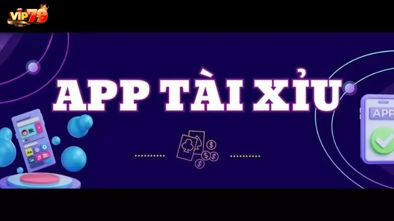 App tài xỉu như thế nào?