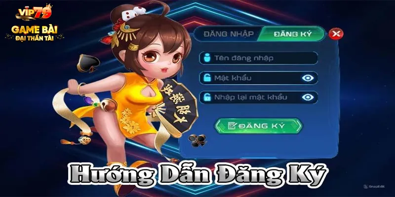 Chi tiết các bước đăng ký tài khoản cổng game Vip79 